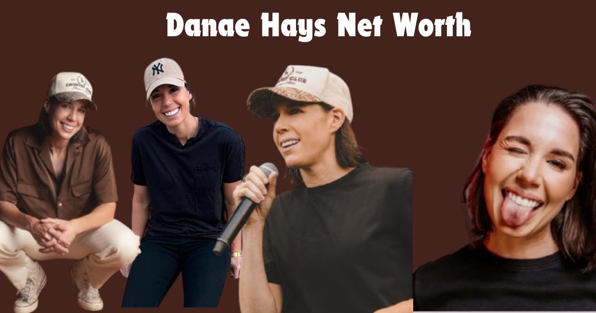 Danae Hays Net Worth | Bio, Wife, Parents Age, & Height