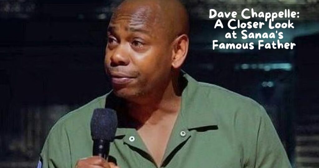 Dave Chappelle: A Closer Look at Sanaa's Famous Father