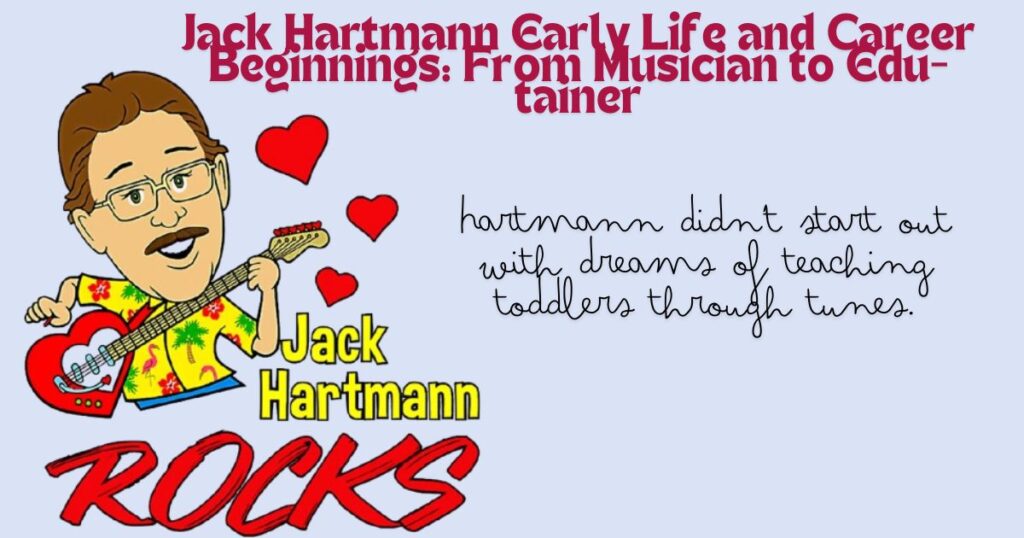 Early Life and Career Beginnings: From Musician to Edu-tainer