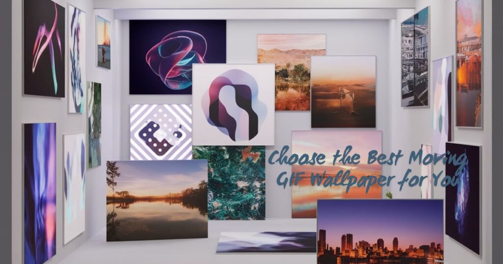 How to Choose the Best Moving GIF Wallpaper for You