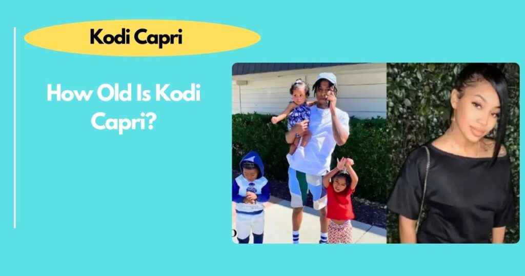 How Old Is Kodi Capri