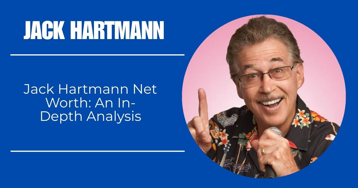 Jack Hartmann Net Worth: An In-Depth Analysis