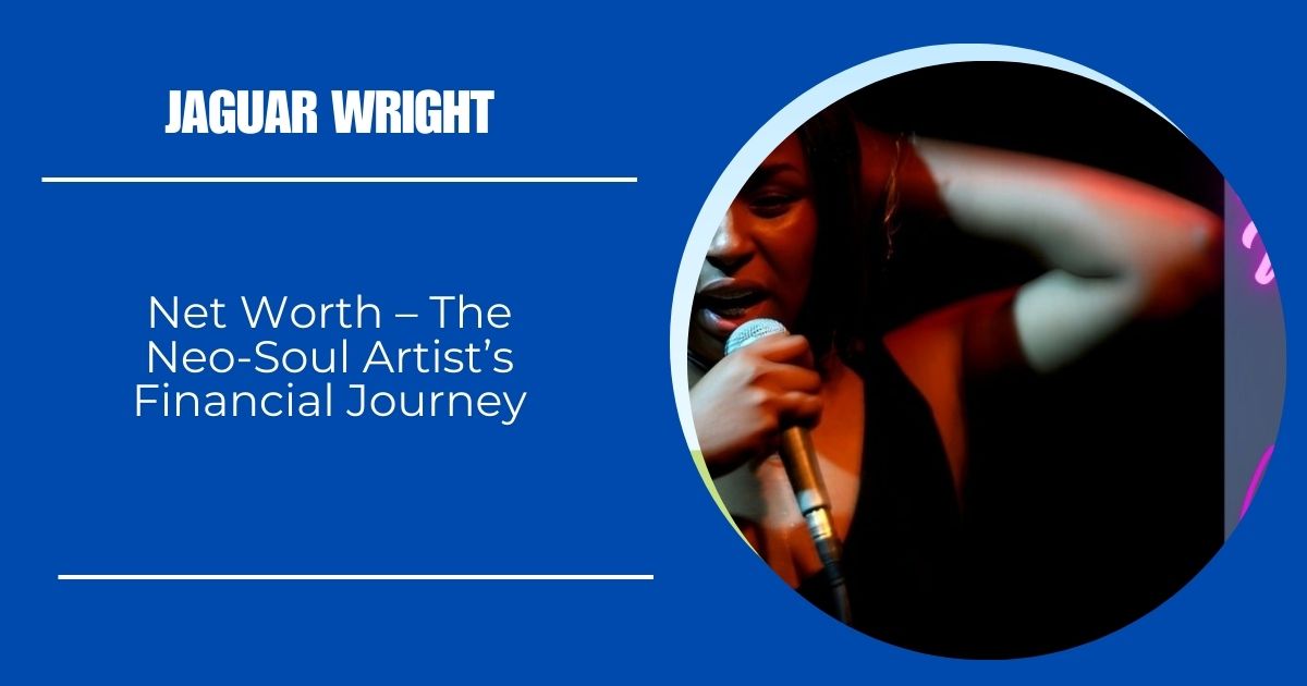 Jaguar Wright Net Worth – The Neo-Soul Artist’s Financial Journey