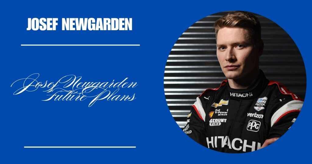 Josef Newgarden Future Plans