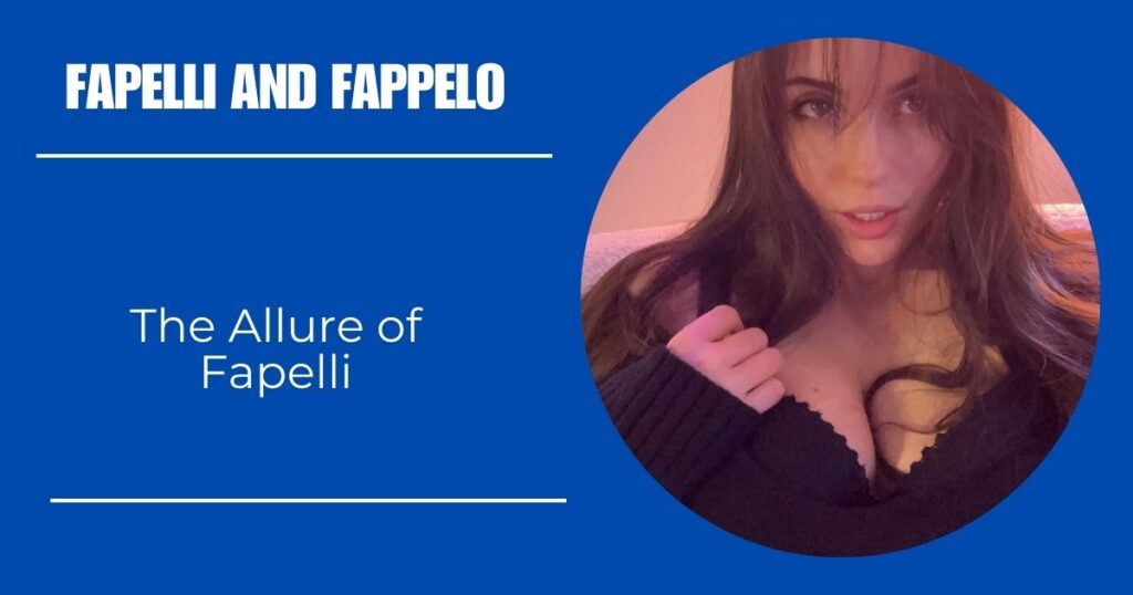 The Allure of Fapelli