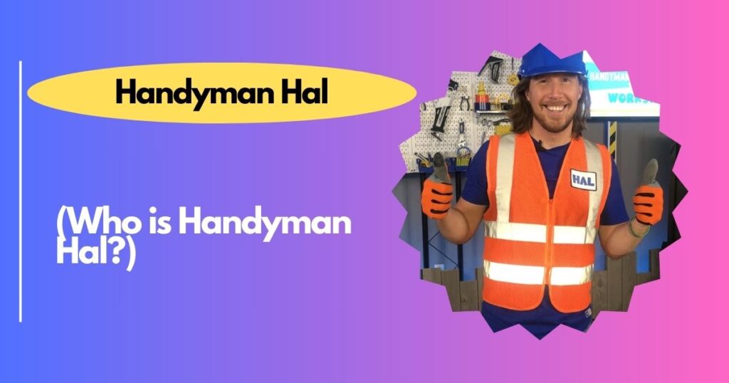 Who is Handyman Hal